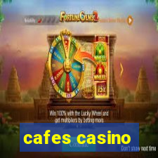 cafes casino