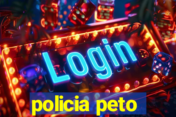 policia peto