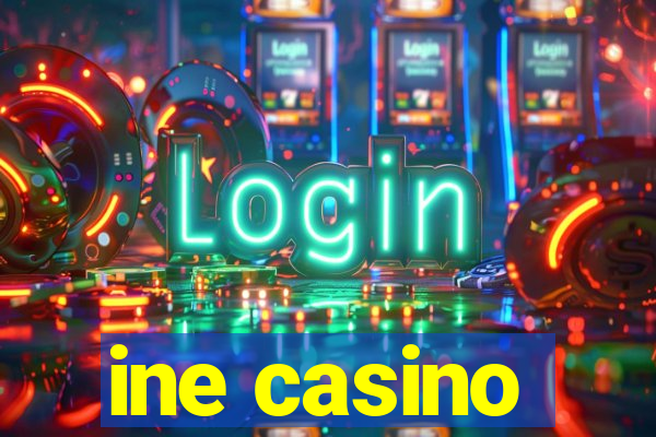 ine casino