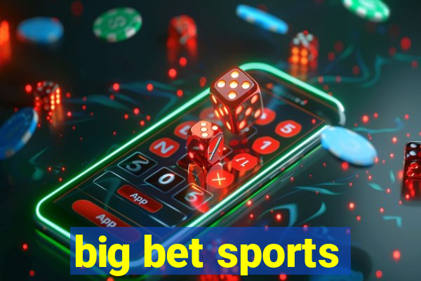 big bet sports