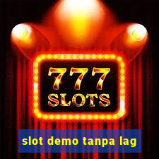 slot demo tanpa lag