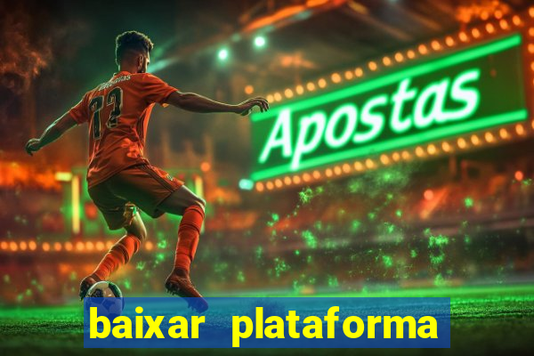 baixar plataforma nova do jogo do tigre