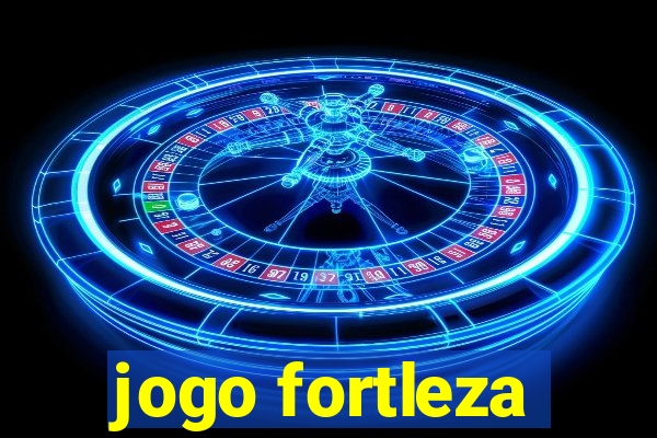 jogo fortleza