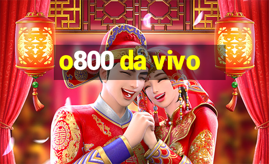 o800 da vivo