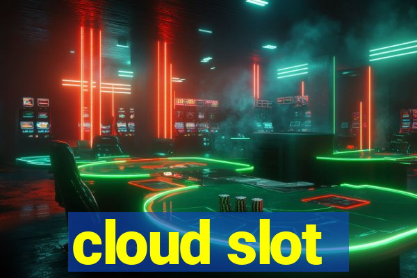 cloud slot