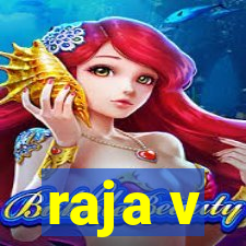 raja v