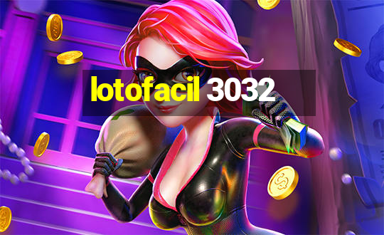 lotofacil 3032