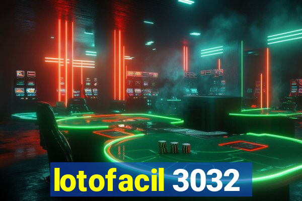 lotofacil 3032