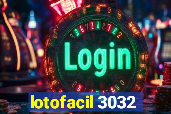 lotofacil 3032