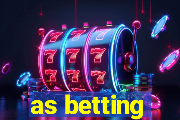 as betting