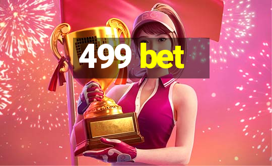 499 bet