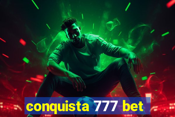 conquista 777 bet