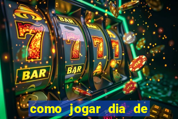 como jogar dia de sorte online