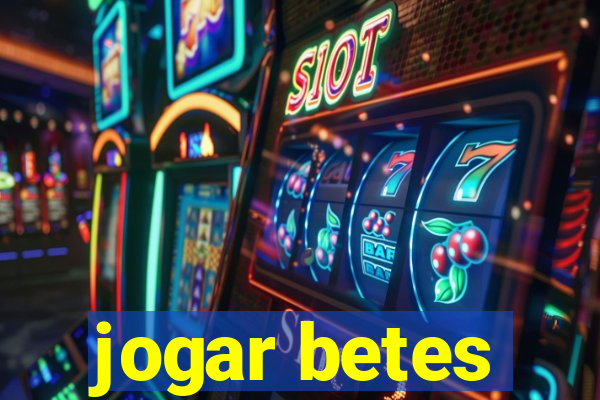 jogar betes