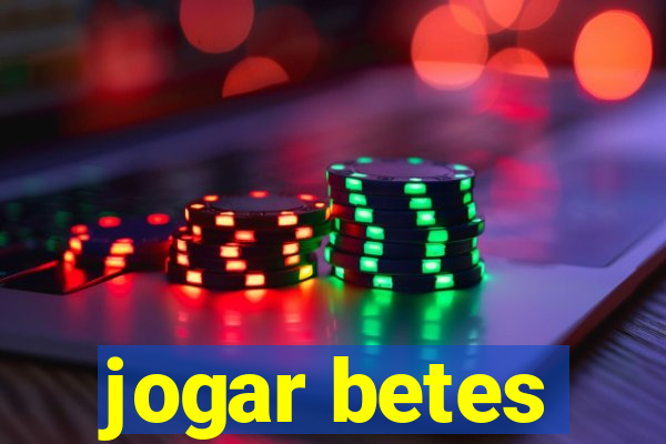 jogar betes