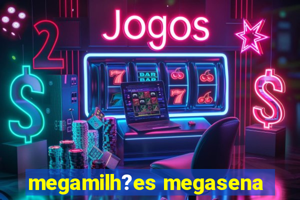 megamilh?es megasena