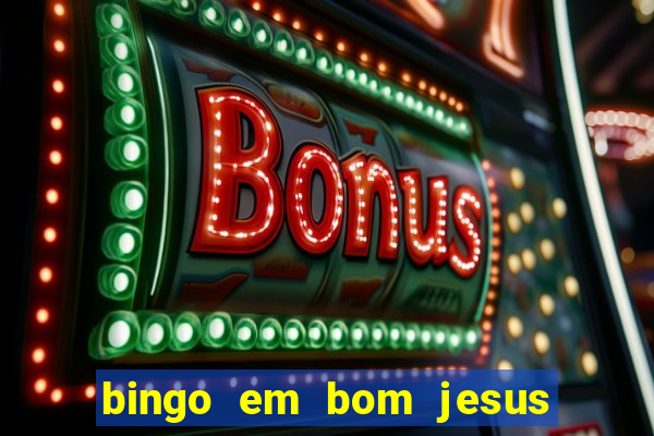 bingo em bom jesus do norte es