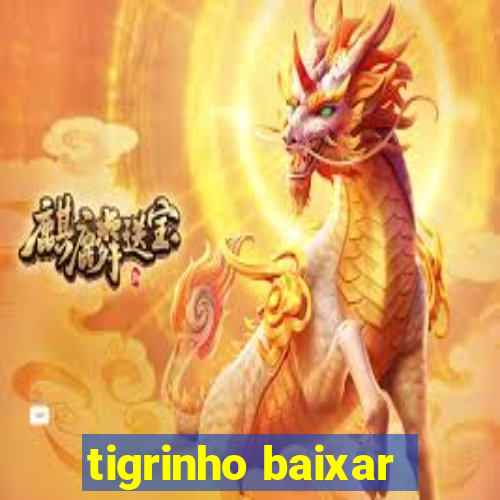 tigrinho baixar