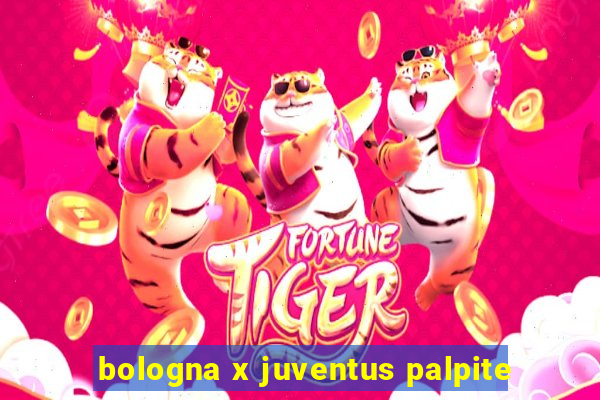 bologna x juventus palpite