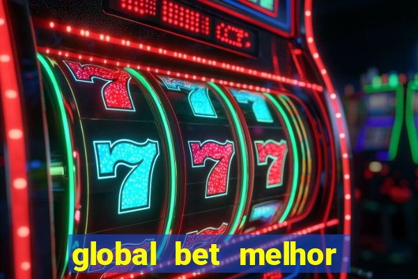 global bet melhor horário para jogar