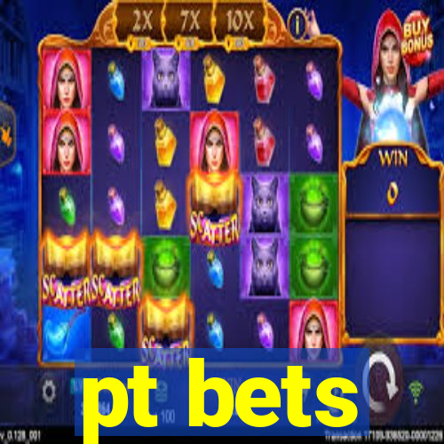 pt bets