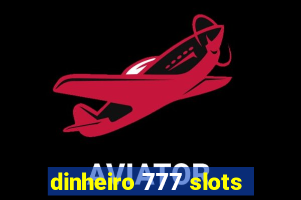 dinheiro 777 slots