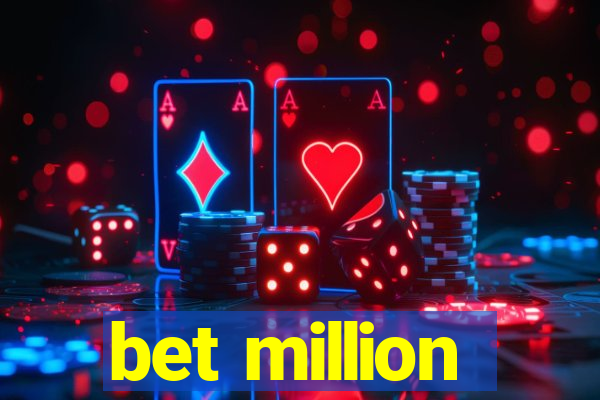 bet million