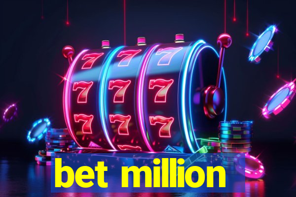 bet million