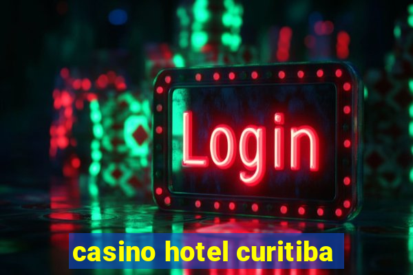 casino hotel curitiba