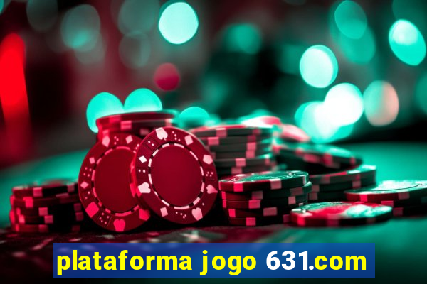 plataforma jogo 631.com