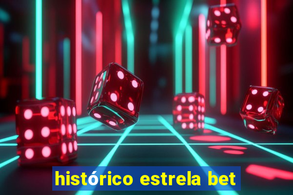 histórico estrela bet