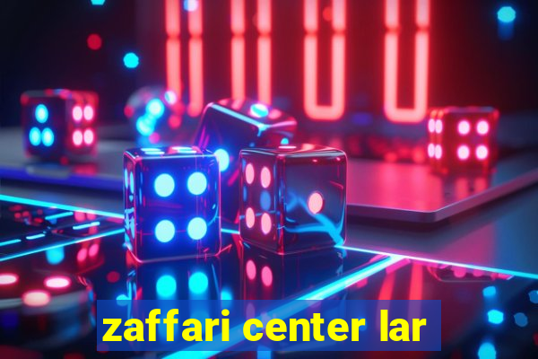 zaffari center lar