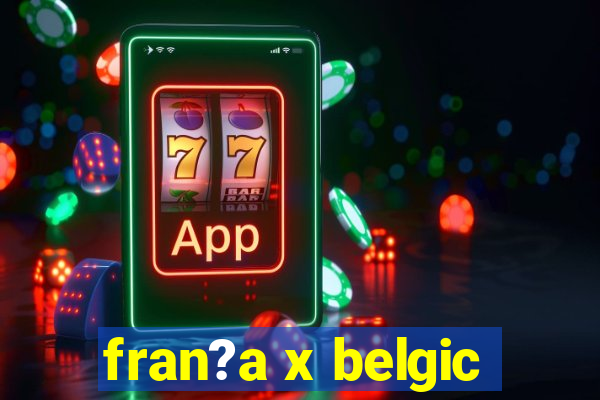 fran?a x belgic