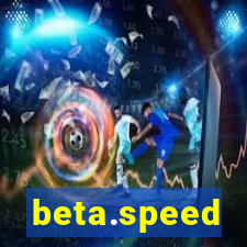 beta.speed