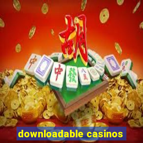 downloadable casinos