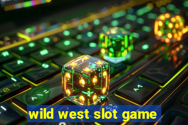 wild west slot game