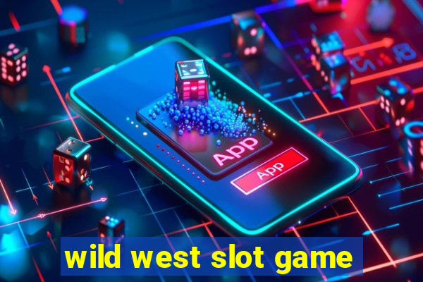 wild west slot game