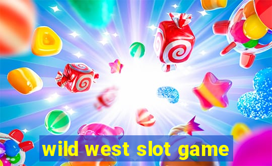 wild west slot game