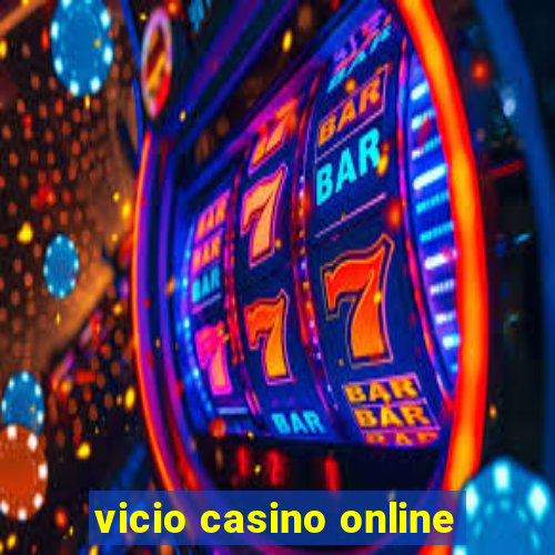 vicio casino online