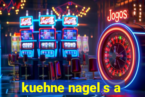 kuehne nagel s a