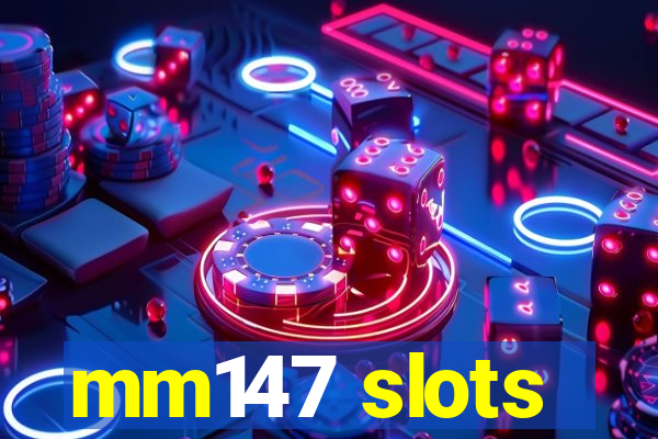 mm147 slots