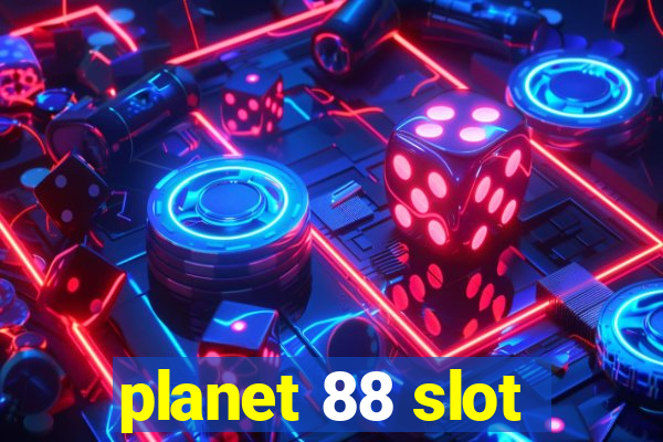 planet 88 slot