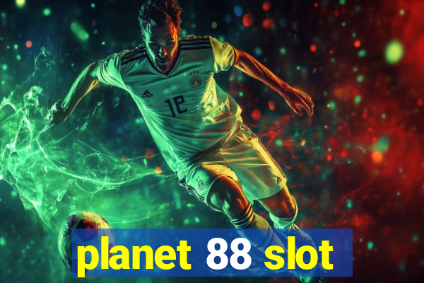 planet 88 slot