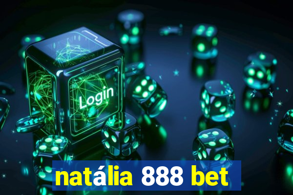 natália 888 bet