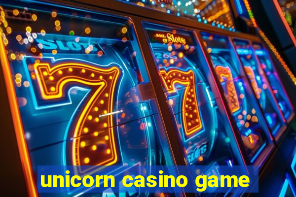 unicorn casino game