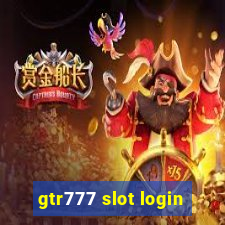 gtr777 slot login