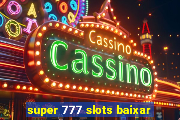 super 777 slots baixar