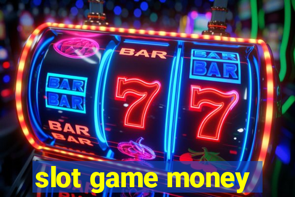 slot game money