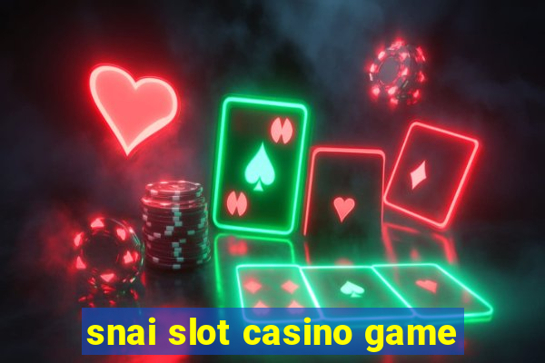 snai slot casino game