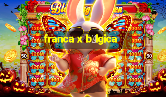 franca x b茅lgica